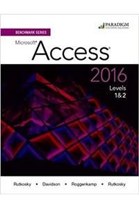 Benchmark Series: Microsoft (R)Access 2016 Levels 1 and 2