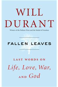 Fallen Leaves: Last Words on Life, Love, War, and God