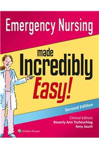 Emergency Nursing Made Incredibly Easy!