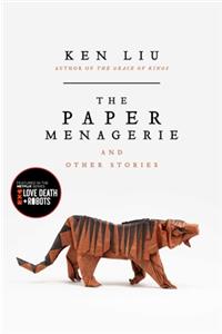 The Paper Menagerie and Other Stories