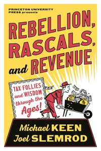 Rebellion, Rascals, and Revenue