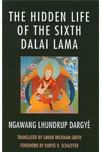 Hidden Life of the Sixth Dalai Lama