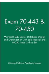 Exam 70-443 & 70-450: Microsoft SQL Server Database Design and Optimization with Lab Manual and Moac Labs Online Set