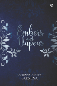 Embers and Vapour