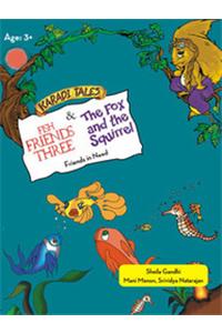 Friends in Need (Fish Friends Three, the Fox and the Squirrel)
