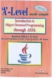 A Level Made Simple - Introduction to Object Oriented Programming Through Java (A10.1-R4)