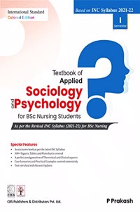 TEXTBOOK OF APPLIED SOCIOLOGY AND PSYCHOLOGY FOR BSC NURSING STUDENTS BASED ON INC SYLLABUS 2021-2022 SEMESTER I (PB 2022)