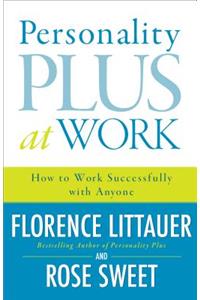 Personality Plus at Work – How to Work Successfully with Anyone