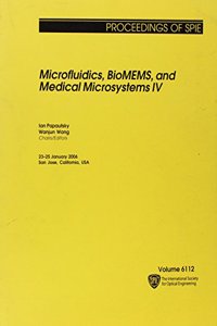 Microfluidics, BioMEMS, and Medical Microsystems IV