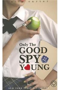 Gallagher Girls: Only The Good Spy Young