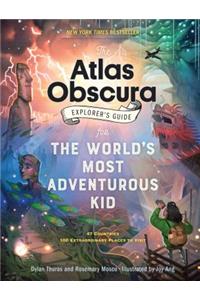 The Atlas Obscura Explorer’s Guide for the World’s Most Adventurous Kid