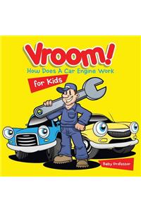 Vroom! How Does A Car Engine Work for Kids