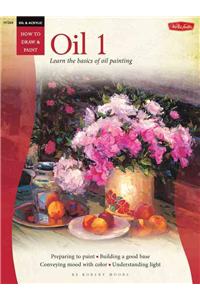 Oil & Acrylic: Oil 1: Learn the Basics of Oil Painting