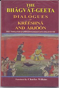 Bhagvat-Geeta, or, Dialogues of Kreeshna and Arjoon