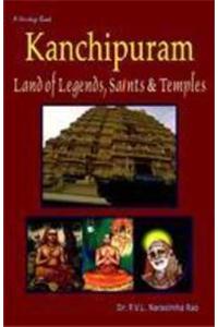 Kanchipuram - Land of Legends, Saints & Temples