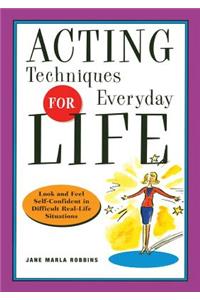 Acting Techniques for Everyday Life