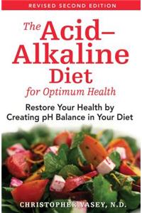 The Acid-Alkaline Diet for Optimum Health