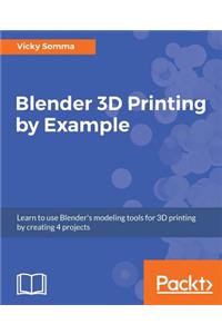 Blender 3D printing by example