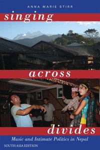 Singing Across Divides: Music and Intimate Politics in Nepal