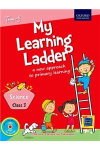 My Learning Ladder Science Class 3 Term 3: A New Approach to Primary Learning