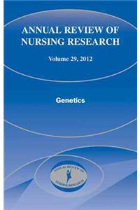 Annual Review of Nursing Research, Volume 29: Genetics
