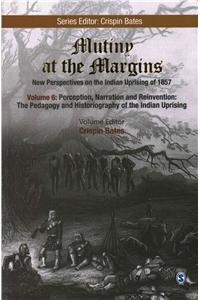 Mutiny at the Margins: New Perspectives on the Indian Uprising of 1857