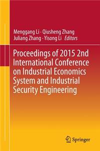 Proceedings of 2015 2nd International Conference on Industrial Economics System and Industrial Security Engineering