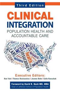 Clinical Integration. Population Health and Accountable Care, Third Edition