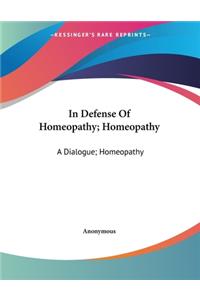 In Defense Of Homeopathy; Homeopathy