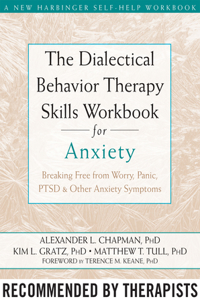 Dialectical Behavior Therapy Skills Workbook for Anxiety