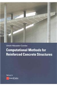 Computational Methods for Reinforced Concrete Structures