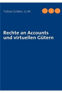 Rechte an Accounts und virtuellen Gütern