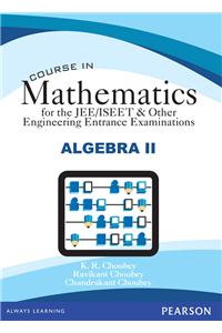 Course in Mathematics for the JEE/ISEET & Other Engineering Entrance Examinations - Algebra II