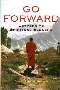 Go Forward: Letters to Spiritual Seekers (one volume edition)
