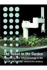 Robot in the Garden: Telerobotics and Telepistemology in the Age of the Internet