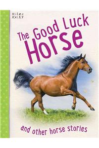 The Good Luck Horse: And Other Horse Stories, 5-8