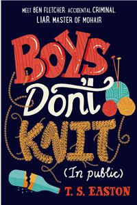 Boys Don't Knit (In Public)