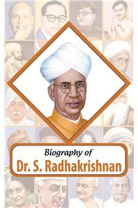 Biography of Dr. S. Radhakrishnan