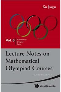 Lecture Notes on Mathematical Olympiad Courses: For Junior Section - Volume 1