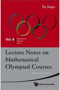 Lecture Notes On Mathematical Olympiad Courses: For Junior Section - Volume 1