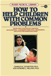 How to Help Children with Common Problems (Revised)