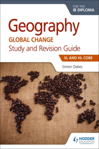 Geography for the Ib Diploma Study and Revision Guide SL Core
