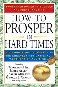 How to Prosper in Hard Times