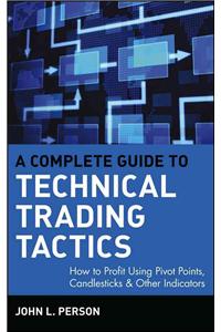 Complete Guide to Technical Trading Tactics