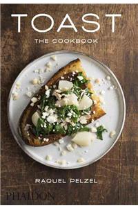 Toast: The Cookbook