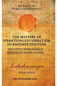 Mystery of Vibrationless-Vibration in Kashmir Shaivism