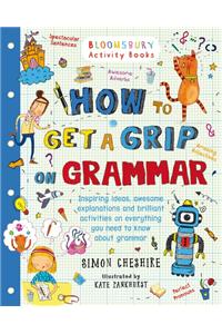 How to Get a Grip on Grammar