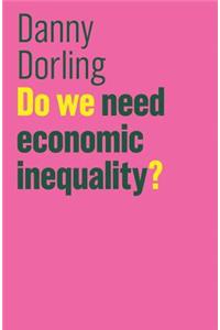 Do We Need Economic Inequality?