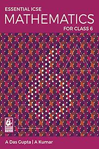 Essential ICSE Mathematics for Class 6 (2018-19 Session)