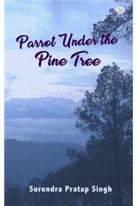 Parrot Under the Pine Tree